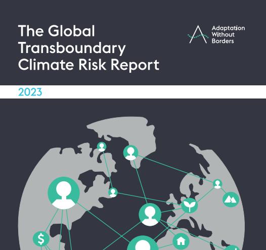 The Global Transboundary Climate Risk Report 2023