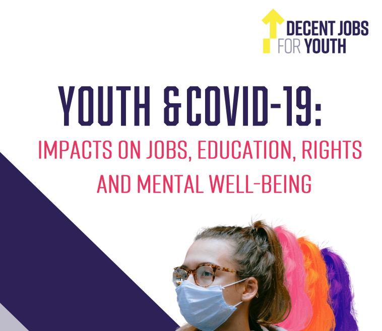 Youth & COVID-19: Impacts on jobs, education, rights and mental well-being