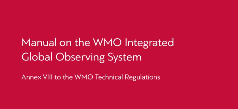 Manual on the WMO Integrated Global Observing System